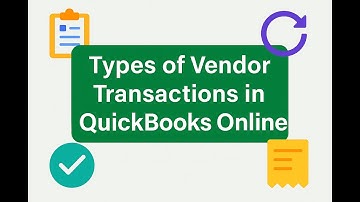 Types of Vendor Transaction Types in Quickbooks Online