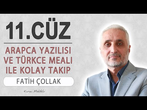 Kuran 11.cüz meali dinle ve oku Fatih Çollak (11.cüz mukabele ve 11.cüz hatim Fatih Çollak)