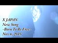 X JAPAN Born to be free -2015ver- 高音質 HD New song Next single  High-Quality Sound Subtitles