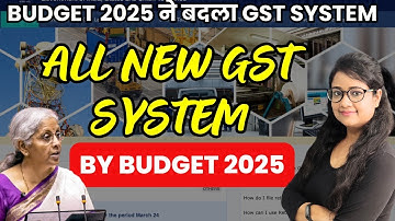GST New unique system & changes from Budget 2025