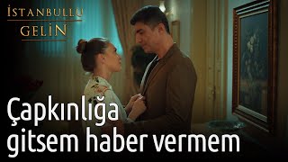 İstanbullu Gelin - Çapkınlığa Gitsem Sana Haber Vermem