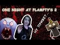ONE NIGHT AT FLAMPTY'S 2 \ ЯЙЦО-УБИЙЦА???