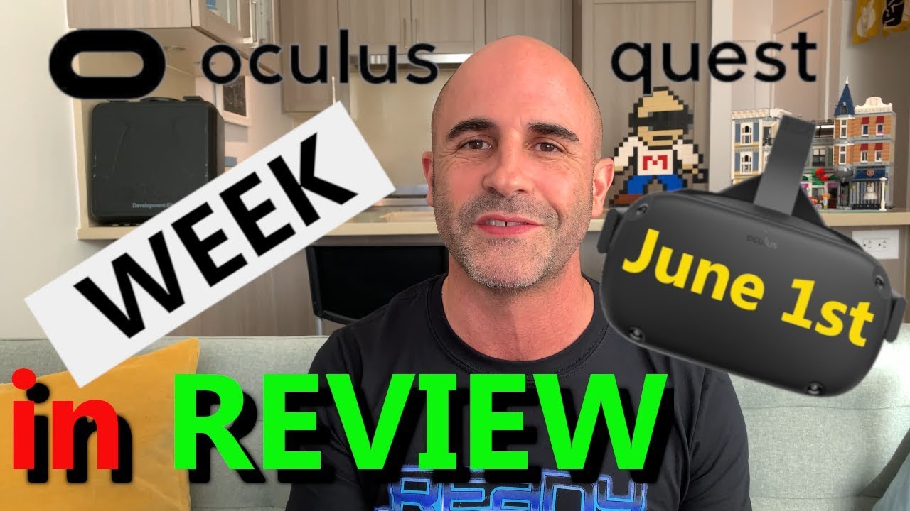 [4K] Oculus Quest Week in REVIEW June 1st *Dead Pixels - Sold Out Quests - Beat Saber Hacks & More*