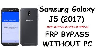 GALAXY J5 2017 FRP BYPASS WITHOUT PC