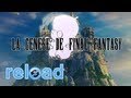 RELOAD - La genèse de Final Fantasy