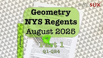 Geometry NYS Regents | August 2025 | Part 1| MathSux