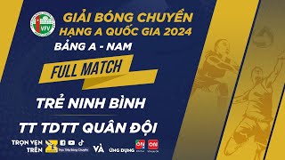 Full Match | Trẻ Ninh Bình vs TT TDTT Quân Đội | Bảng A - Nam giải bóng chuyền hạng A quốc gia 2024