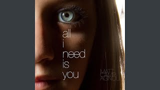 Video thumbnail of "Matt Campagnoli - All I Need Is You"