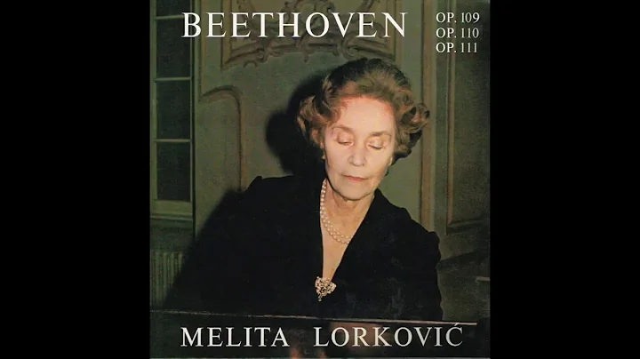 Beethoven Op. 109, 110, 111. Melita Lorkovi