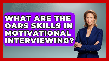 What Are The OARS Skills In Motivational Interviewing? - Jail & Prison Insider