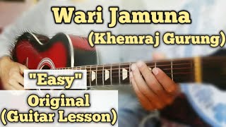 Wari Jamuna - Khemraj Gurung | Guitar Lesson | Easy Chords |