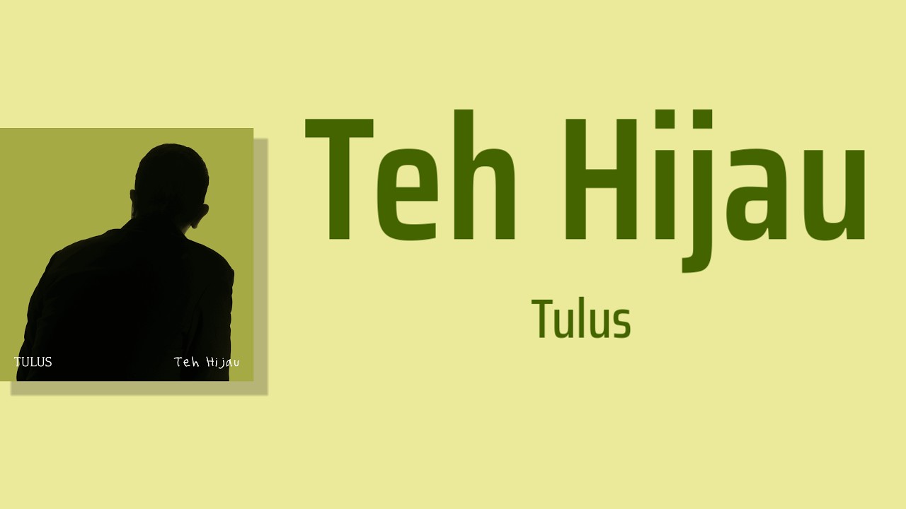 Cover Teh Hijau - Tulus | Lyrics / Lirik