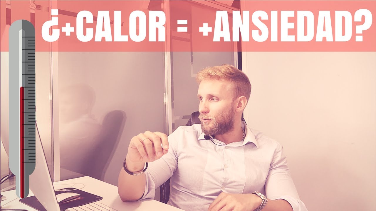 ¿Aumenta la ansiedad con el calor?