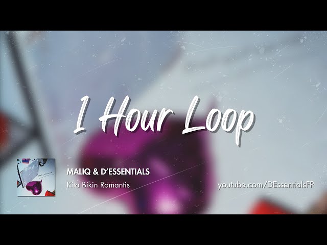 MALIQ u0026 D'Essentials - Kita Bikin Romantis Fan Lyric Video (1 Hour Loop) class=