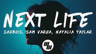 Sadbois  Next Life (Lyrics) with Sam Varga & Natalia Taylar