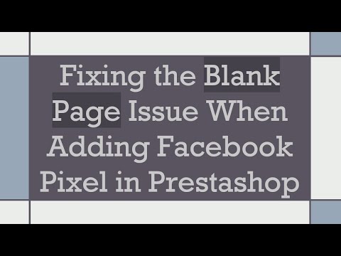 Fixing the Blank Page Issue When Adding Facebook Pixel in Prestashop