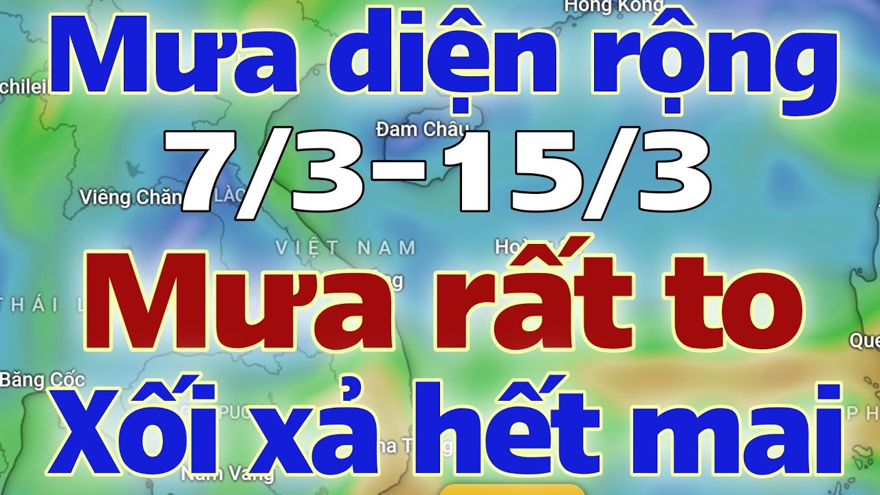 Tin mưa lớn | Dự báo thời tiết mới nhất ngày mai 7/3/2026 | thời tiết 7 ngày tới | tin bão