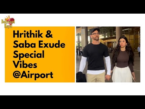 Hrithik & Saba Exude Special Vibes @Airport @BollywoodRoyal14