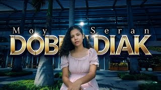 MOY SERAN - DOBEN DIAK - (  MUSIC VIDEO) 