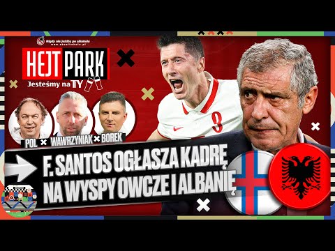 FERNANDO SANTOS: POWOŁANIA I KONFERENCJA KADRY. HEJT PARK: JESTEŚMY NA TY - BOREK, POL I WAWRZYNIAK