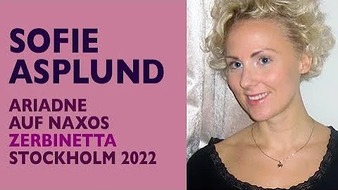Sofie Asplund - Strauss: ARIADNE AUF NAXOS, Zerbin...