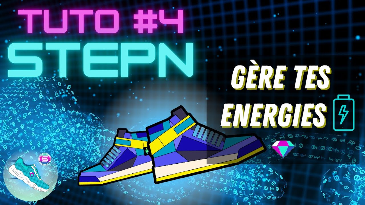 📖 TUTO STEPN #4 | ENERGIES et GAIN de GST par COURSE | Guirakk