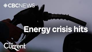 How the energy crisis is hurting Canadians | The Current