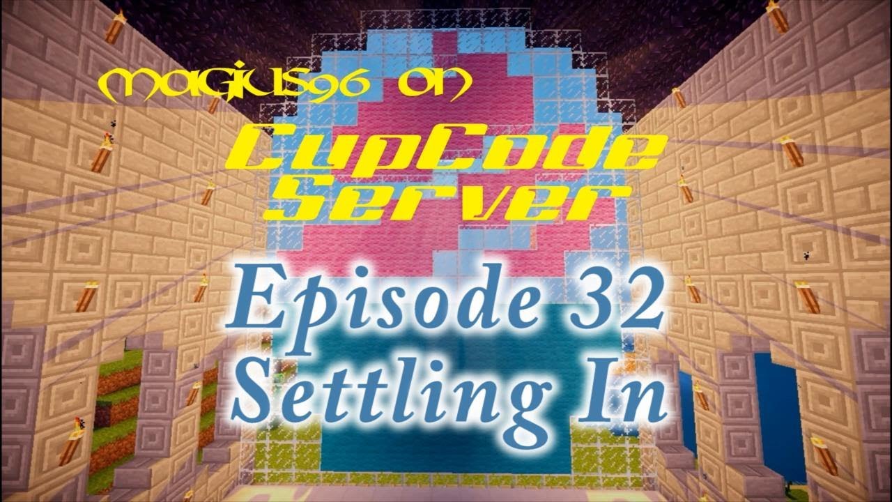 CupCode Server - Episode 32 - Settling In