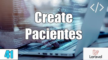 41 Create Pacientes en el sistema de reservas de citas medicas LARAVEL(PHP-MySql)FullStack