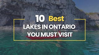 10 Best Lakes in Ontario You Must Visit