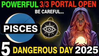 ⚠️ Pisces: Don’t Ignore THESE 5 Dangerous Days! 🌌 The Portal Has Opened… Will You Pass the Test?