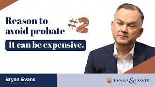 Reason to Avoid Probate #2: It Can Be Expensive