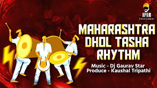 Maharashtra Dhol Tasha Rhythm Dj Mix | Dj Gaurav Star