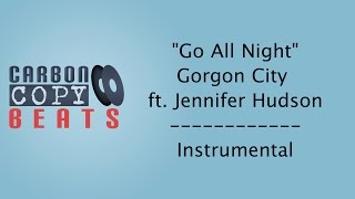 Go All Night - Instrumental / Karaoke (In The Style Of Gorgon City ft. Jennifer Hudson)