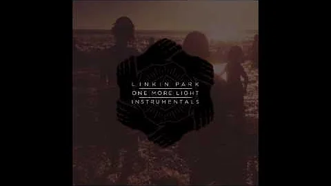 Linkin Park - One More Light (Instrumental)