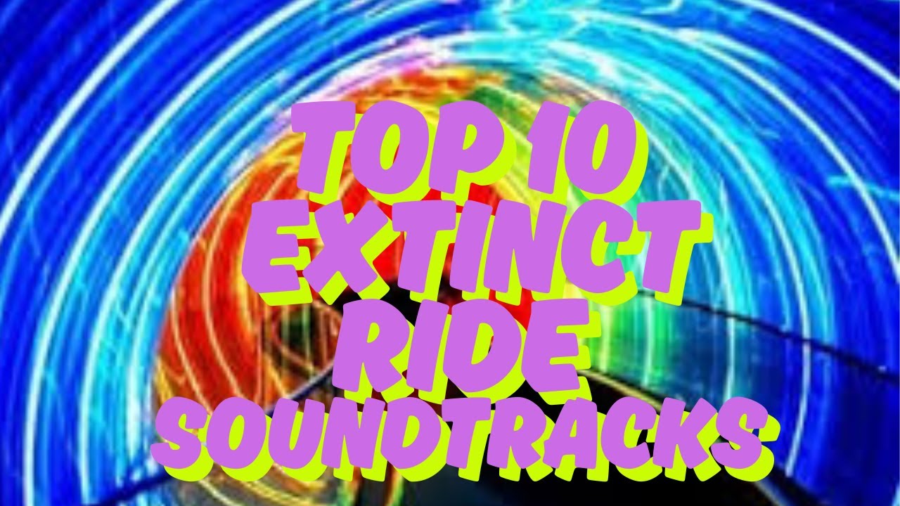 Top 10 Extinct Disney Ride Soundtracks.