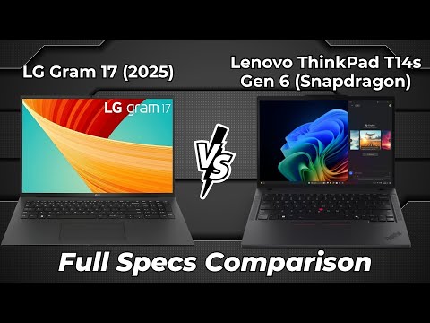 LG Gram 17 2025 vs Lenovo ThinkPad T14s Gen 6 Snapdragon ???? Full Specs Comparison