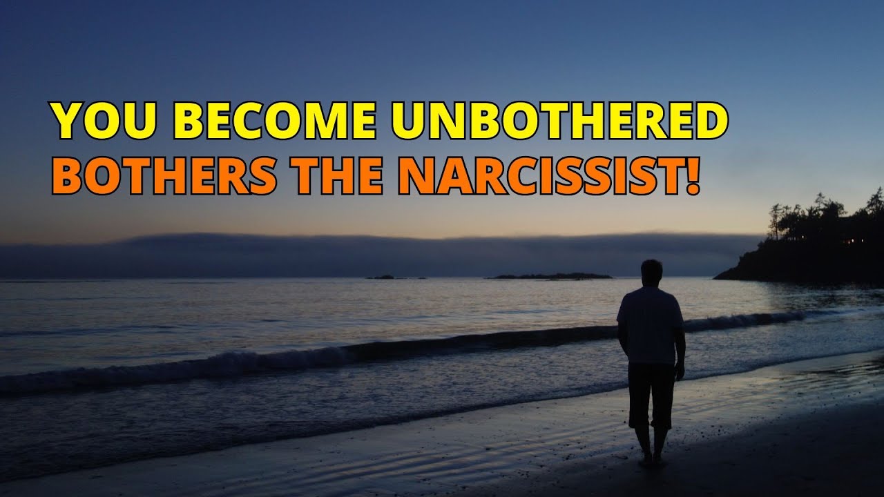 🔴You Become Unbothered: How It Bothers the Narcissist  | Narcissism | NPD