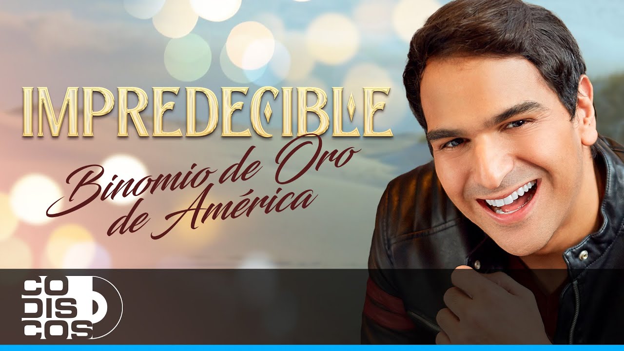 Impredecible, Binomio De Oro De América - Video