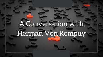 A Conversation with Herman Van Rompuy: The Contemplative Conscious Mind