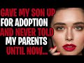 I Gave My Son Up For Adoption And Never Told My Parents Until Now...