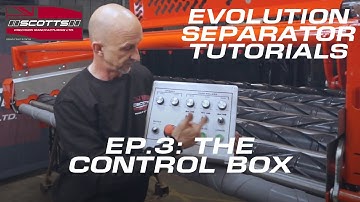 Scotts Evolution Separator Tutorials - Episode 3 - The Control Box