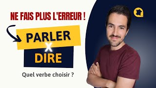 PARLER ou DIRE ? Quel verbe choisir ?