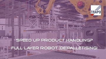 Speed up product handling? Full layer (de)palletising!