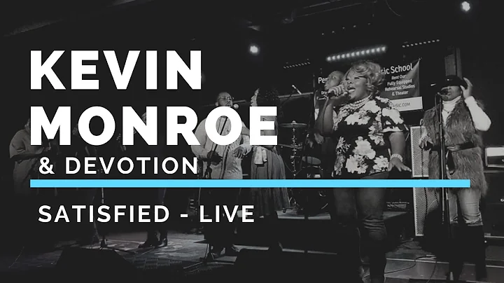 SATISFIED - Kevin Monroe & Devotion - LIVE
