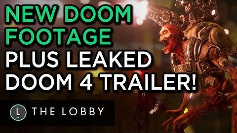 New DOOM Footage, Plus Leaked DOOM 4 Trailer - The Lobby