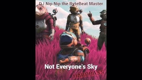 NMS DJ Nip Nip the ByteBeat Master Not Everyone