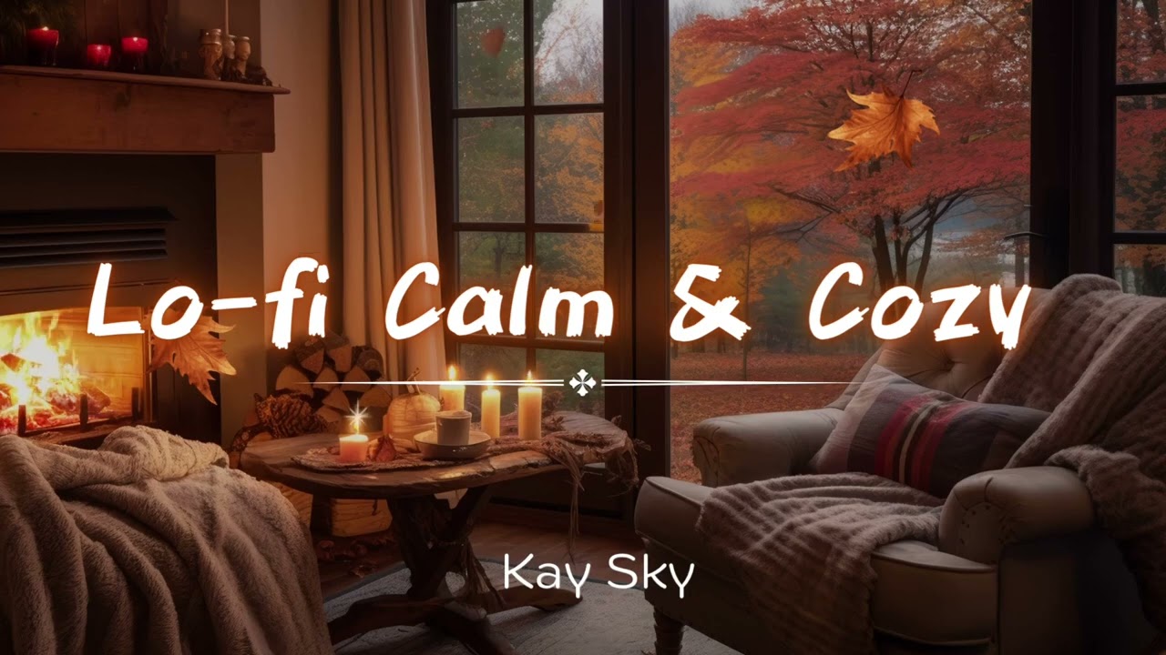 Lo-fi Calm \u0026 Cozy