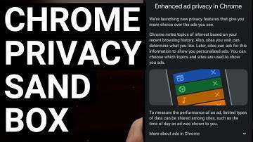 Google Rolls Out Privacy Sandbox to Chrome Users on Android & How to Disable it