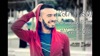 PatronCash Benim Hayatım Part 2 2016 {HD} Resimi